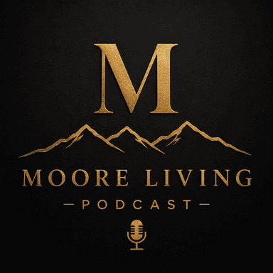 Moore Living Podcast